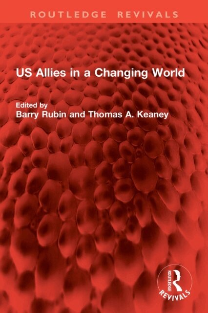 Thomas A. Keaney, Barry Rubin - US Allies in a Changing World, E-bok