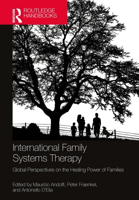 Antonello D'Elia, Peter Fraenkel, Maurizio Andolfi - International Family Systems Therapy, E-bok