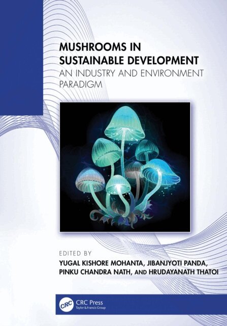 Hrudayanath Thatoi, Pinku Chandra Nath, Jibanjyoti Panda, Yugal Kishore Mohanta - Mushrooms in Sustainable Development, E-bok