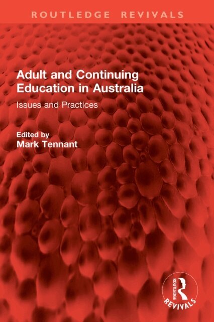 Mark Tennant - Adult and Continuing Education in Australia, E-bok