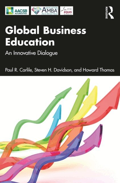 Howard Thomas, Steven H. Davidson, Paul R. Carlile - Global Business Education, E-bok