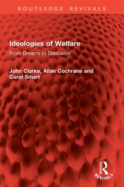 Carol Smart, Allan Cochrane, John Clarke - Ideologies of Welfare, E-bok