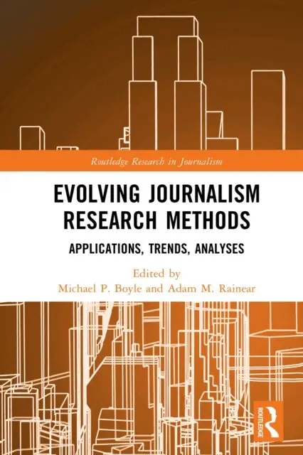 Adam M. Rainear, Michael P. Boyle - Evolving Journalism Research Methods, E-bok. Tillgänglighet: Lägg i varukorg