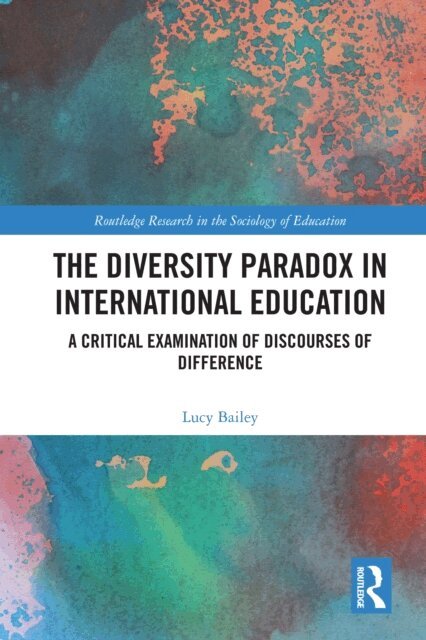 Lucy Bailey - Diversity Paradox in International Education, E-bok