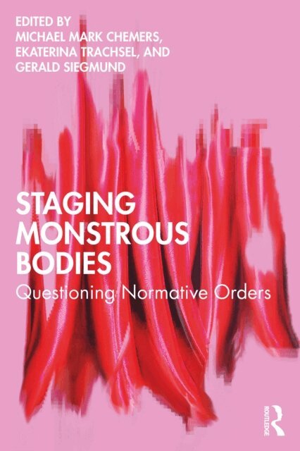 Gerald Siegmund, Ekaterina Trachsel, Michael Mark Chemers - Staging Monstrous Bodies, E-bok