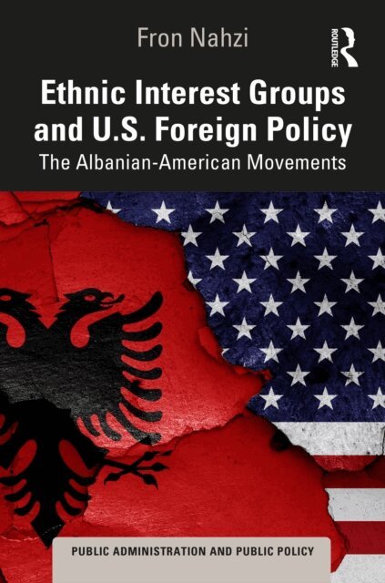 Fron Nahzi - Ethnic Interest Groups and U.S. Foreign Policy, E-bok