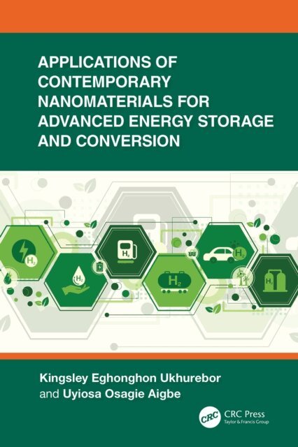 Uyiosa Osagie Aigbe, Kingsley Eghonghon Ukhurebor - Applications of Contemporary Nanomaterials for Advanced Energy Storage and Conversion, E-bok