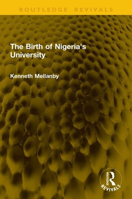 Kenneth Mellanby - Birth of Nigeria's University, E-bok