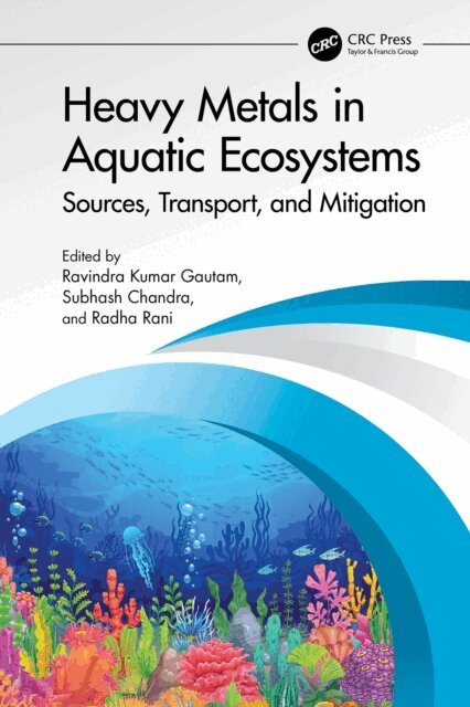 Radha Rani, Subhash Chandra, Ravindra Kumar Gautam - Heavy Metals in Aquatic Ecosystems, E-bok