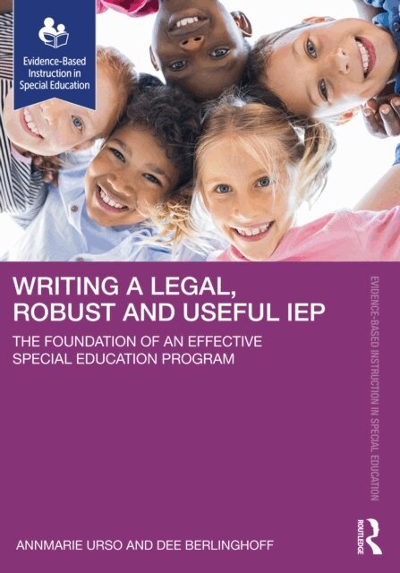 Dee Berlinghoff, Annmarie Urso - Writing a Legal, Robust and Useful IEP, E-bok