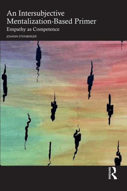 Johann Steinberger - Intersubjective Mentalization-Based Primer, E-bok