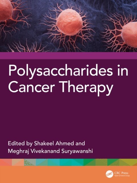Meghraj Vivekanand Suryawanshi, Shakeel Ahmed - Polysaccharides in Cancer Therapy, E-bok