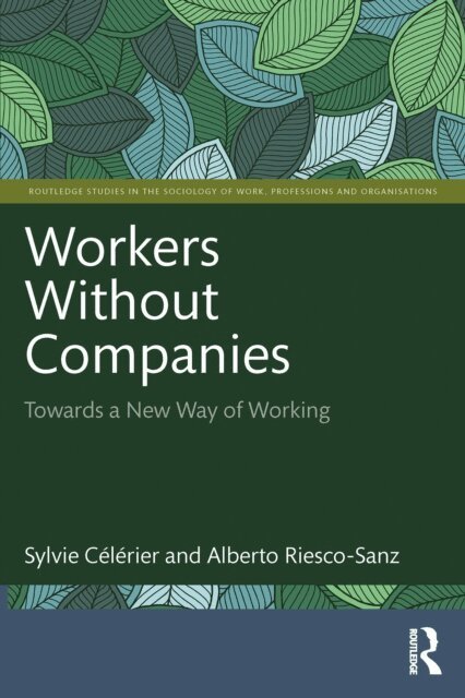 Alberto Riesco-Sanz, Sylvie Celerier - Workers Without Companies, E-bok