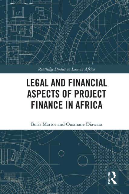 Ousmane Diawara, Boris Martor - Legal and Financial Aspects of Project Finance in Africa, E-bok