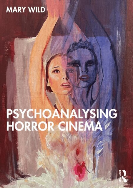 Mary Wild - Psychoanalysing Horror Cinema, E-bok