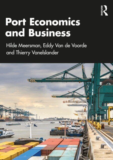 Thierry Vanelslander, Eddy Van de Voorde, Hilde Meersman - Port Economics and Business, E-bok