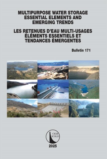 ICOLD CIGB - Multipurpose Water Storage Essential Elements and Emerging Trends / Les Retenues d'Eau Multi-Usages A lements Essentiels et Tendances A mergentes, E-bok