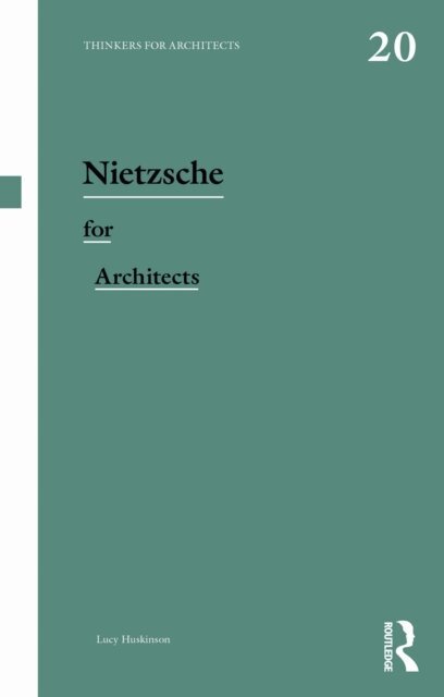 Lucy Huskinson - Nietzsche for Architects, E-bok