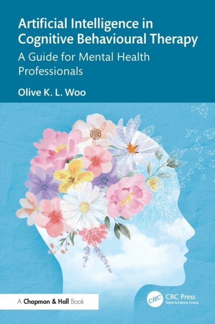 Olive K. L. Woo - Artificial Intelligence in Cognitive Behavioural Therapy, E-bok