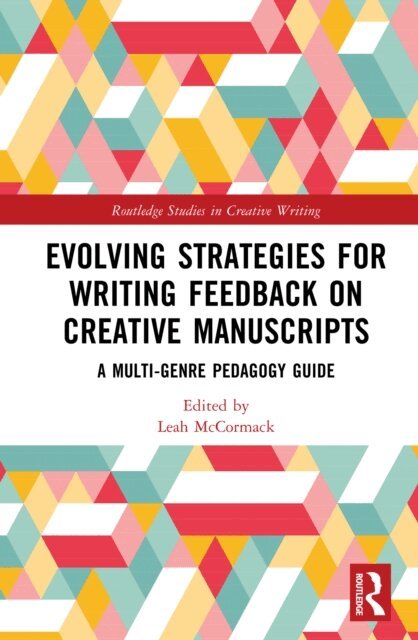 Leah McCormack - Evolving Strategies for Writing Feedback on Creative Manuscripts, E-bok