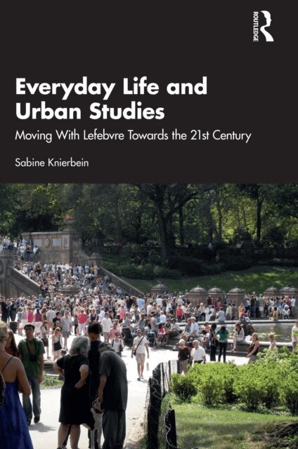 Sabine Knierbein - Everyday Life and Urban Studies, E-bok