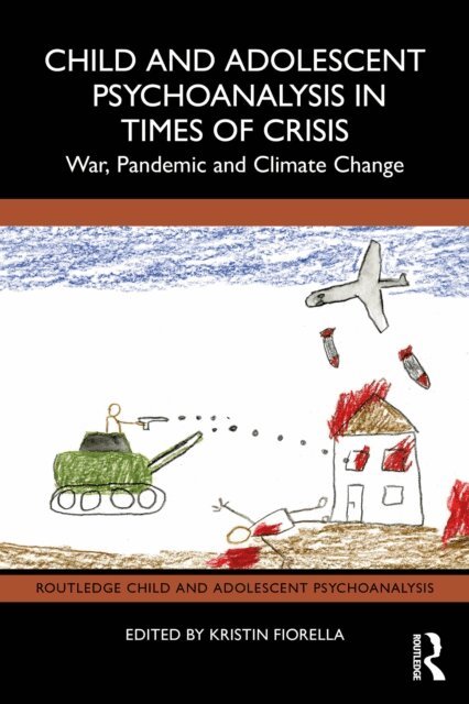 Kristin Fiorella - Child and Adolescent Psychoanalysis in Times of Crisis, E-bok