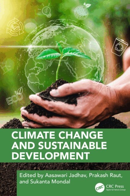 Sukanta Mondal, Prakash Raut, Aasawari Jadhav - Climate Change and Sustainable Development, E-bok