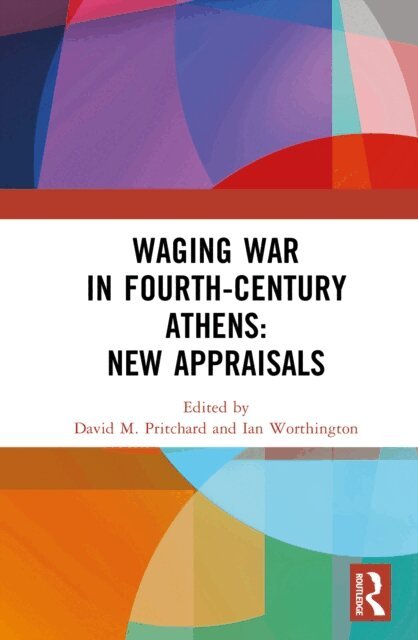 Ian Worthington, David M. Pritchard - Waging War in Fourth-Century Athens, E-bok