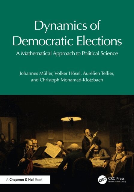 Christoph Mohamad-Klotzbach, Aurelien Tellier, Volker Hosel, Johannes Muller - Dynamics of Democratic Elections, E-bok