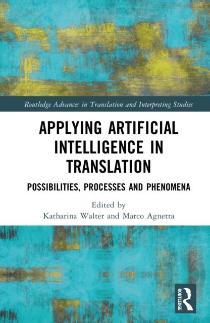 Marco Agnetta, Katharina Walter - Applying Artificial Intelligence in Translation, E-bok
