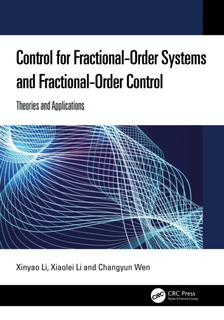Changyun Wen, Xiaolei Li, Xinyao Li - Control for Fractional-Order Systems and Fractional-Order Control, E-bok