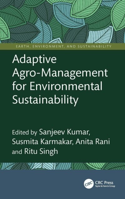 Ritu Singh, Anita Rani, Susmita Karmakar, Sanjeev Kumar - Adaptive Agro-Management for Environmental Sustainability, E-bok