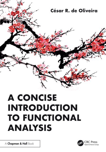 Cesar R. de Oliveira - Concise Introduction to Functional Analysis, E-bok