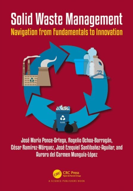 Aurora del Carmen Munguia-Lopez, Jose Ezequiel Santibanez-Aguilar, Cesar Ramirez-Marquez, Rogelio Ochoa-Barragan, Jose Maria Ponce-Ortega - Solid Waste Management, E-bok