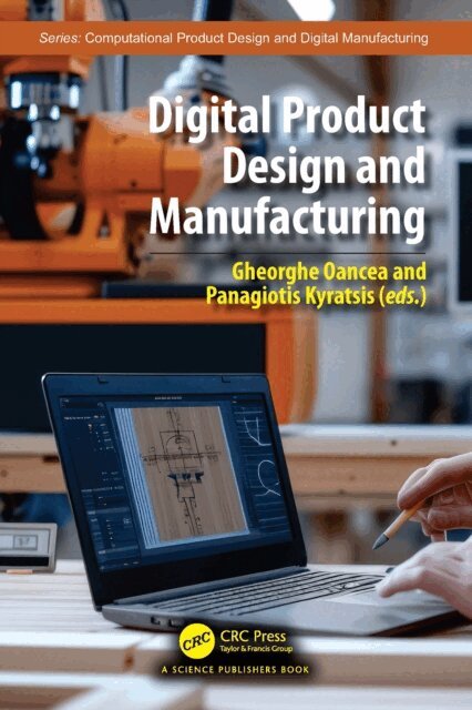 Panagiotis Kyratsis, Gheorghe Oancea - Digital Product Design and Manufacturing, E-bok