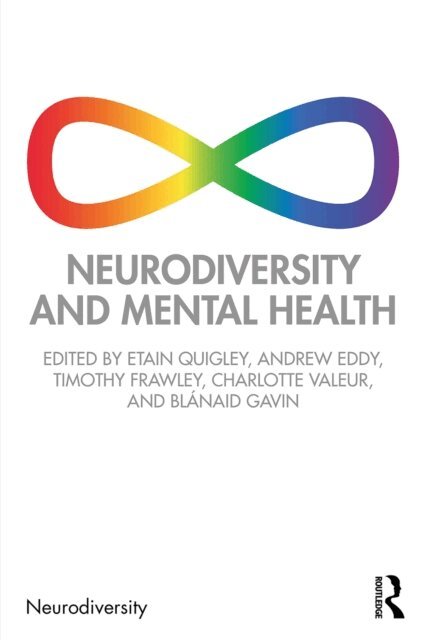 Blanaid Gavin, Charlotte Valeur, Timothy Frawley, Andrew Eddy, Etain Quigley - Neurodiversity and Mental Health, E-bok
