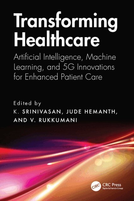 V. Rukkumani, Jude Hemanth, K. Srinivasan - Transforming Healthcare, E-bok