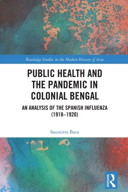 Saumitra Basu - Public Health and the Pandemic in Colonial Bengal, E-bok. Tillgänglighet: Lägg i varukorg