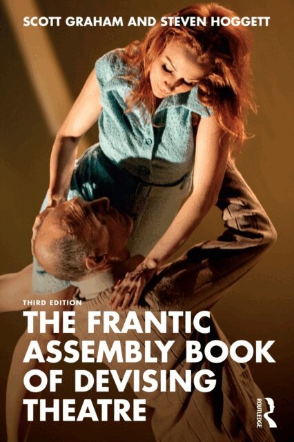 Steven Hoggett, Scott Graham - Frantic Assembly Book of Devising Theatre, E-bok