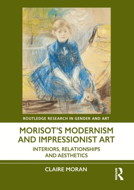 Claire Moran - Morisot's Modernism and Impressionist Art, E-bok