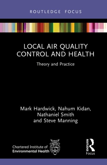Steve Manning, Nathaniel Smith, Nahum Kidan, Mark Hardwick - Local Air Quality Control and Health, E-bok