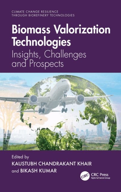 Bikash Kumar, Kaustubh Khaire - Biomass Valorization Technologies, E-bok