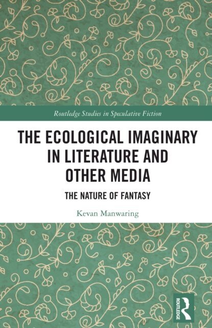 Kevan Manwaring - Ecological Imaginary in Literature and Other Media, E-bok