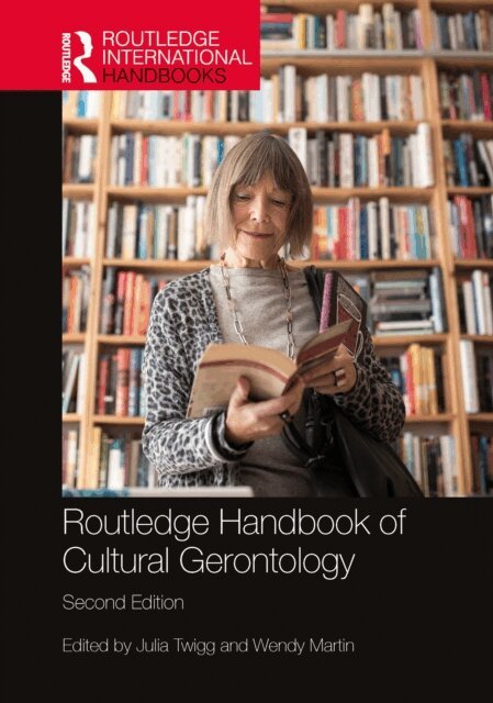 Wendy Martin, Julia Twigg - Routledge Handbook of Cultural Gerontology, E-bok