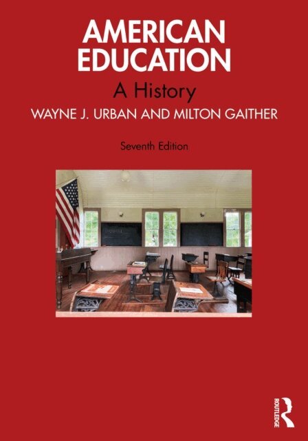 Milton Gaither, Wayne J. Urban - American Education, E-bok