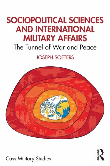 Joseph Soeters - Sociopolitical Sciences and International Military Affairs, E-bok