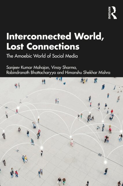 Himanshu Shekhar Mishra, Rabindranath Bhattacharyya, Vinay Sharma, Sanjeev Kumar Mahajan - Interconnected World, Lost Connections, E-bok