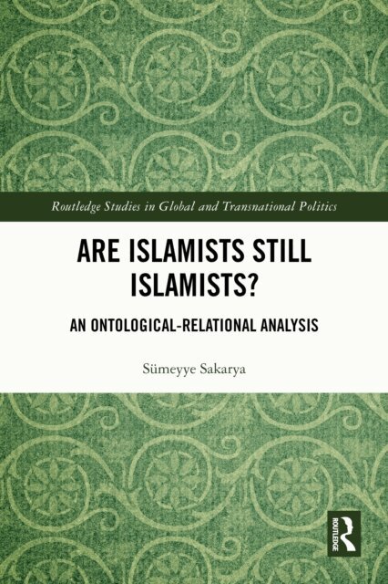 Sumeyye Sakarya - Are Islamists Still Islamists?, E-bok