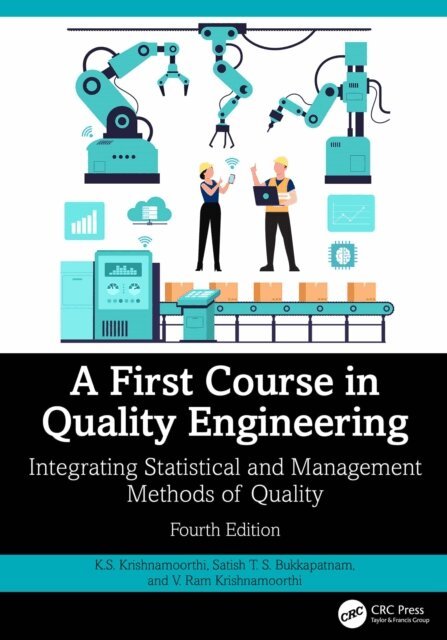 V. Ram Krishnamoorthi, Satish T. S. Bukkapatnam, K.S. Krishnamoorthi - First Course in Quality Engineering, E-bok. Tillgänglighet: Lägg i varukorg