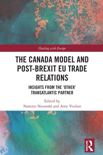 Amy Verdun, Nanette Neuwahl - Canada Model and Post-Brexit EU Trade Relations, E-bok